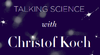 Talking Science with Christof Koch - December 20-21
